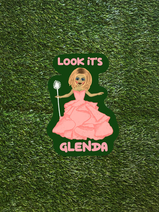 LOOK IT’S GLENDA